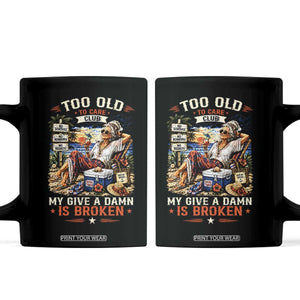 Too Old To Care Club Funny Retired Woman Beach Vacation Coffee Mug My Give A Damn Is Broken IDGAF Chill Mode TS02 Black Print Your Wear