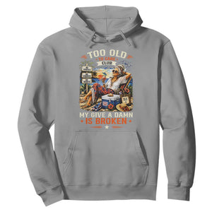 Too Old To Care Club Funny Retired Woman Beach Vacation Hoodie My Give A Damn Is Broken IDGAF Chill Mode TS02 Sport Gray Print Your Wear