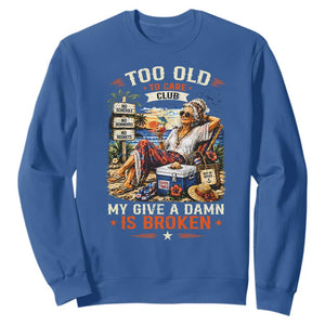 Too Old To Care Club Funny Retired Woman Beach Vacation Sweatshirt My Give A Damn Is Broken IDGAF Chill Mode TS02 Royal Blue Print Your Wear