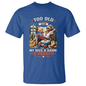 Too Old To Care Club Funny Retired Woman Beach Vacation T Shirt My Give A Damn Is Broken IDGAF Chill Mode TS02 Royal Blue Print Your Wear