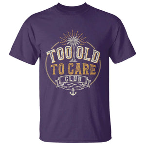 Vintage Too Old To Care Club Retro Nautical Graphic T Shirt Anchor Palm Tree Funny Retirement Gag Gift TS02 Purple Print Your Wear