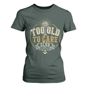 Vintage Too Old To Care Club Retro Nautical Graphic T Shirt For Women Anchor Palm Tree Funny Retirement Gag Gift TS02 Dark Forest Green Print Your Wear