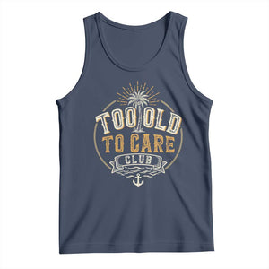 Vintage Too Old To Care Club Retro Nautical Graphic Tank Top Anchor Palm Tree Funny Retirement Gag Gift TS02 Navy Print Your Wear