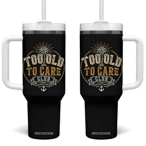 Vintage Too Old To Care Club Retro Nautical Graphic Tumbler With Handle Anchor Palm Tree Funny Retirement Gag Gift TS02 One Size: 40 oz Black Print Your Wear