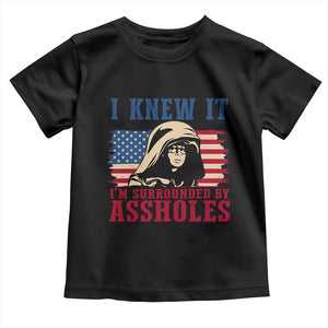 Funny I Knew It Im Surrounded by Axxholes Sci-fi Meme Toddler T Shirt Patriotic Space Parody USA Flag Sarcastic 1980s Movie Quote TS02 Black Print Your Wear