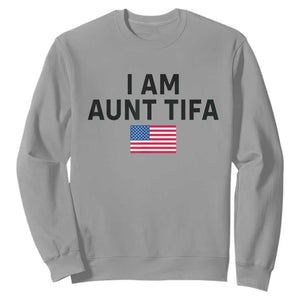 Funny I Am Aunt Tifa Sweatshirt Sarcastic Political Meme American Flag TS02 Sport Gray Print Your Wear