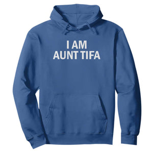 Funny I Am Aunt Tifa Hoodie Funny Political Sarcasm Patriotic Minimalist TS02 Royal Blue Print Your Wear