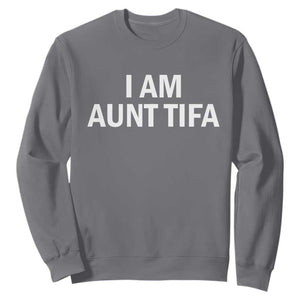 Funny I Am Aunt Tifa Sweatshirt Funny Political Sarcasm Patriotic Minimalist TS02 Charcoal Print Your Wear