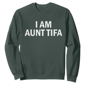Funny I Am Aunt Tifa Sweatshirt Funny Political Sarcasm Patriotic Minimalist TS02 Dark Forest Green Print Your Wear