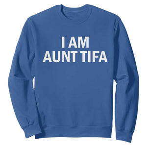 Funny I Am Aunt Tifa Sweatshirt Funny Political Sarcasm Patriotic Minimalist TS02 Royal Blue Print Your Wear