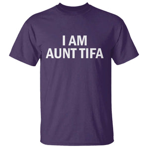 Funny I Am Aunt Tifa T Shirt Funny Political Sarcasm Patriotic Minimalist TS02 Purple Print Your Wear