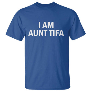 Funny I Am Aunt Tifa T Shirt Funny Political Sarcasm Patriotic Minimalist TS02 Royal Blue Print Your Wear