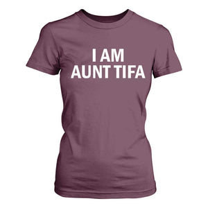 Funny I Am Aunt Tifa T Shirt For Women Funny Political Sarcasm Patriotic Minimalist TS02 Maroon Print Your Wear