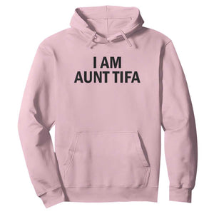 Funny I Am Aunt Tifa Hoodie Sarcastic Political Satire Minimalist TS02 Light Pink Print Your Wear