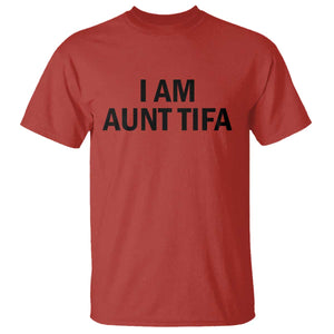 Funny I Am Aunt Tifa T Shirt Sarcastic Political Satire Minimalist TS02 Red Print Your Wear
