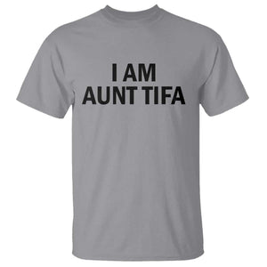 Funny I Am Aunt Tifa T Shirt Sarcastic Political Satire Minimalist TS02 Sport Gray Print Your Wear
