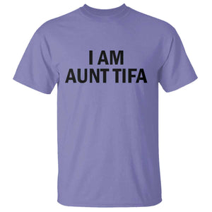 Funny I Am Aunt Tifa T Shirt Sarcastic Political Satire Minimalist TS02 Violet Print Your Wear