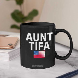 Aunt Tifa Coffee Mug Funny Political Sarcasm Patriotic American Flag TS02 Print Your Wear