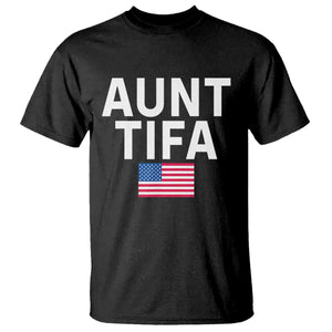 Aunt Tifa T Shirt Funny Political Sarcasm Patriotic American Flag TS02 Black Print Your Wear