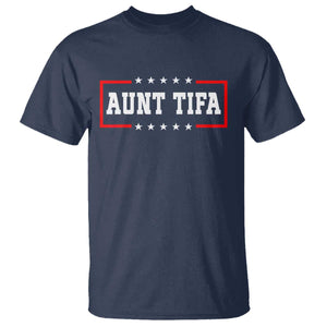 Aunt Tifa T Shirt Funny Political Sarcasm Patriotic TS02 Navy Print Your Wear