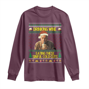 Funny Ed Gein Christmas Meme Long Sleeve Shirt Drinking Wine Eating This Sinful Cold Cuts Viral Scene TS02 Maroon Print Your Wear