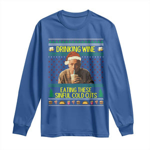 Funny Ed Gein Christmas Meme Long Sleeve Shirt Drinking Wine Eating This Sinful Cold Cuts Viral Scene TS02 Royal Blue Print Your Wear