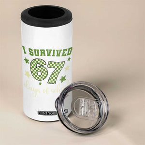 I Survived 67 Days of School 4 in 1 Can Cooler Tumbler Funny Six Seven Meme Students Teacher Celebration TS02 Print Your Wear