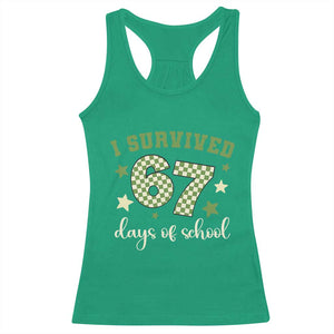 I Survived 67 Days of School Racerback Tank Top Funny Six Seven Meme Students Teacher Celebration TS02 Irish Green Print Your Wear