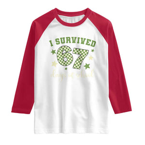 I Survived 67 Days of School Raglan Shirt Funny Six Seven Meme Students Teacher Celebration TS02 White Red Print Your Wear
