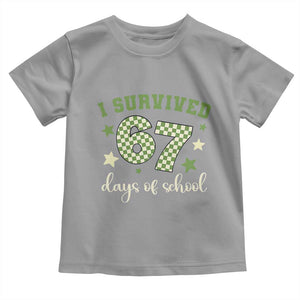 I Survived 67 Days of School Toddler T Shirt Funny Six Seven Meme Students Teacher Celebration TS02 Sport Gray Print Your Wear