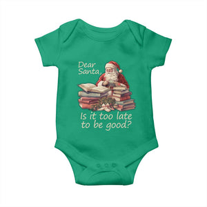 Funny Christmas Baby Onesie Dear Santa Is It Too Late To Be Good TS02 Irish Green Print Your Wear