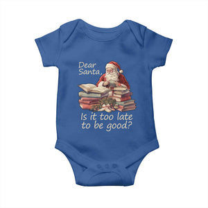 Funny Christmas Baby Onesie Dear Santa Is It Too Late To Be Good TS02 Royal Blue Print Your Wear