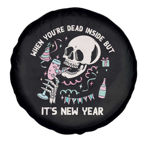 Drinking Skeleton Spare Tire Cover When You're Dead Inside But It's New Year TS02 Print Your Wear