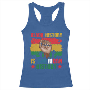 Black History Is American History Racerback Tank Top African American Pride Raised Fist TS02 Royal Blue Print Your Wear