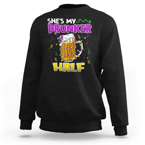 Funny Mardi Gras Drinking Couple Matching Sweatshirt She's My Drunker Half TS02 Black Printyourwear