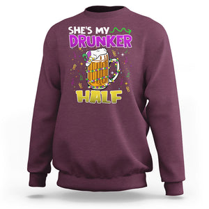 Funny Mardi Gras Drinking Couple Matching Sweatshirt She's My Drunker Half TS02 Maroon Printyourwear