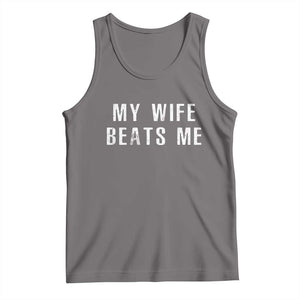 Funny Husband Joke Tank Top My Wife Beats Me TS02 Deep Heather Print Your Wear