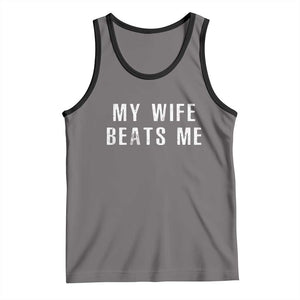 Funny Husband Joke Tank Top My Wife Beats Me TS02 Deep Heather Black Print Your Wear