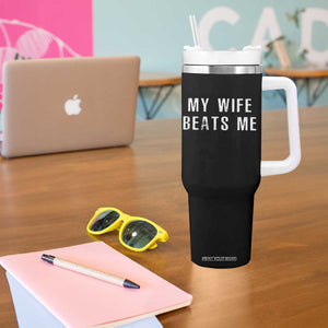 Funny Husband Joke Tumbler With Handle My Wife Beats Me TS02 Print Your Wear