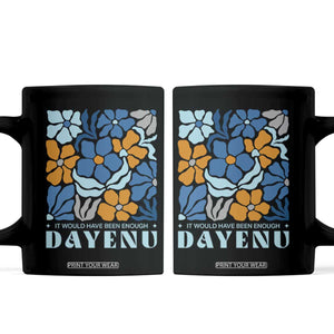 Dayenu Passover Jewish Holiday Floral Retro Coffee Mug It Would Have Been Enough Meaningful Seder Gift TS02 Black Print Your Wear