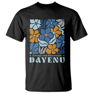 Dayenu Passover Jewish Holiday Floral Retro T Shirt It Would Have Been Enough Meaningful Seder Gift TS02 Black Print Your Wear