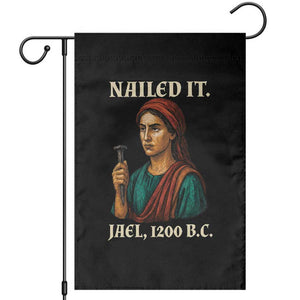Funny Biblical Jael Nailed It Vintage Garden Flag Strong Woman Bible Story Dark Humor Meme TS02 Black Print Your Wear