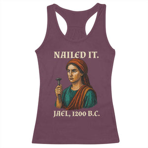 Funny Biblical Jael Nailed It Vintage Racerback Tank Top Strong Woman Bible Story Dark Humor Meme TS02 Maroon Print Your Wear