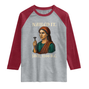Funny Biblical Jael Nailed It Vintage Raglan Shirt Strong Woman Bible Story Dark Humor Meme TS02 Heather Gray Heather Red Print Your Wear