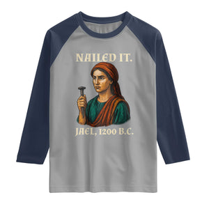 Funny Biblical Jael Nailed It Vintage Raglan Shirt Strong Woman Bible Story Dark Humor Meme TS02 Sport Gray Navy Print Your Wear