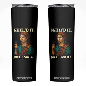 Funny Biblical Jael Nailed It Vintage Skinny Tumbler Strong Woman Bible Story Dark Humor Meme TS02 Black Print Your Wear