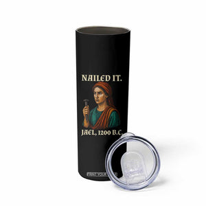 Funny Biblical Jael Nailed It Vintage Skinny Tumbler Strong Woman Bible Story Dark Humor Meme TS02 Print Your Wear