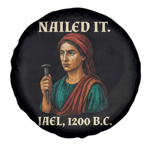 Funny Biblical Jael Nailed It Vintage Spare Tire Cover Strong Woman Bible Story Dark Humor Meme TS02 Print Your Wear