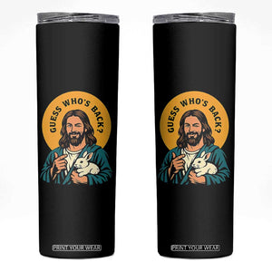 Guess Who is Back Funny Christian Easter Skinny Tumbler Winking Jesus with Lamb Cute Resurrection Humor Gift TS02 Black Print Your Wear