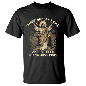 Coming Out Of My Cave Christian Easter T Shirt Risen Jesus Tomb Scene Inspirational Faith Message Gift TS02 Black Print Your Wear